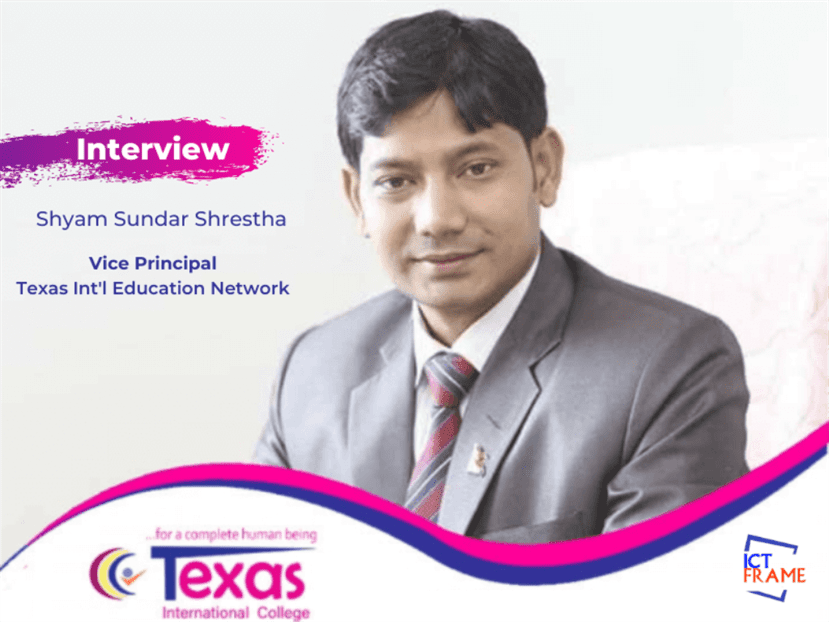 Interview with the Vice Principal of Texas International Education Network, Shyam Sundar Shrestha